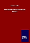 Anekdoten von Friedrich dem Großen