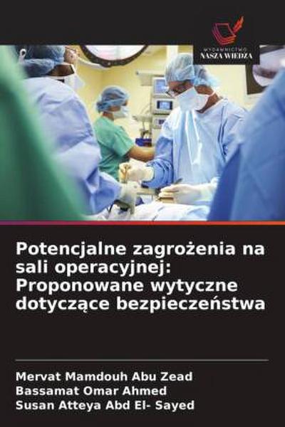 Potencjalne zagro¿enia na sali operacyjnej: Proponowane wytyczne dotycz¿ce bezpiecze¿stwa