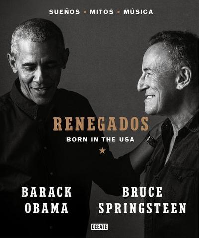 Renegados / Renegades: Born in the USA: Suenos-Mitos-Musica