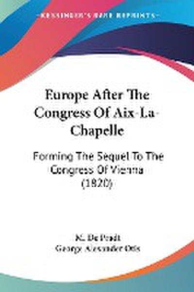 Europe After The Congress Of Aix-La-Chapelle - M. De Pradt
