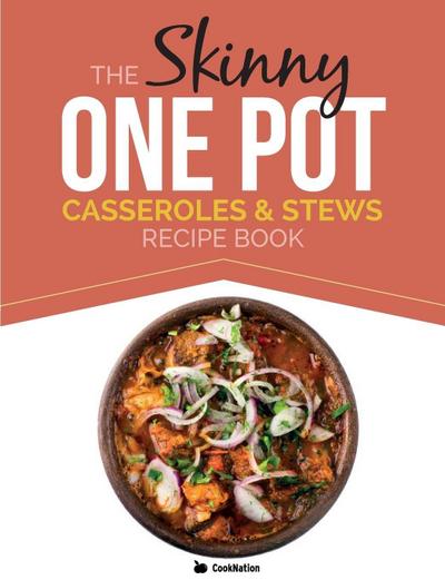 The Skinny One Pot, Casseroles & Stews Recipe Book
