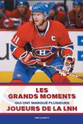 Les grands moments qui ont marqué plusieurs joueurs de la LNH