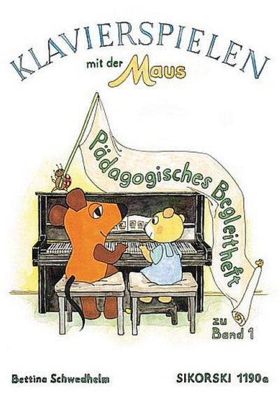 Klavierspielen mit der MausPädagogisches Begleitheft zu Band 1