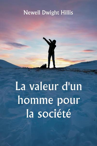 La valeur d’un homme pour la société  Études sur la culture personnelle et le caractère