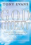 God Is Up to Something Great