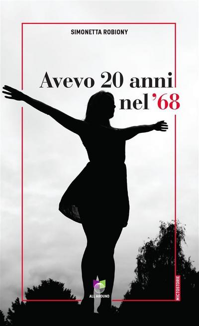Avevo 20 anni nel ’68