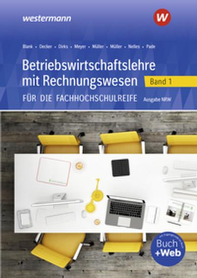 Betriebswirtschaftslehre mit Rechnungswesen 1. Schulbuch. Für die Fachhochschulreife - Ausgabe Nordrhein-Westfalen