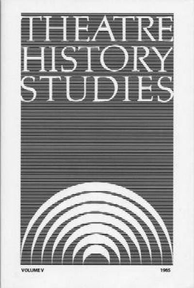 Theatre History Studies 1985, Vol. 5