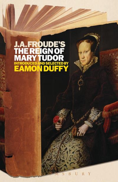 J.A. Froude’s Mary Tudor