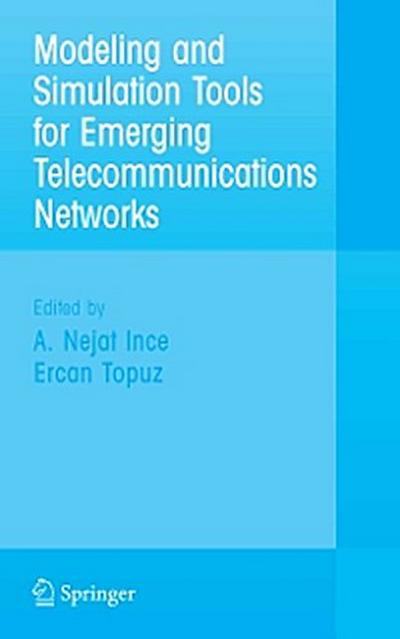 Modeling and Simulation Tools for Emerging Telecommunication Networks