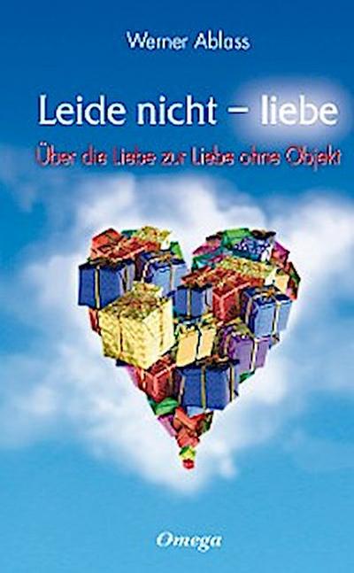 Leide nicht - liebe