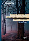 Mobility, Memory and the Lifecourse in Twentieth-Century Literature and Culture