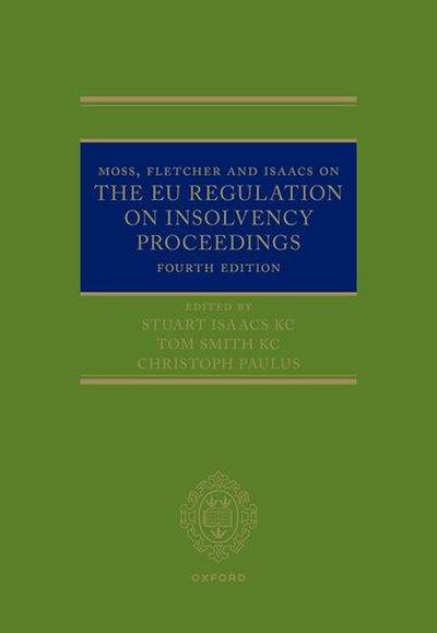 Moss, Fletcher and Isaacs on the EU Regulation on Insolvency Proceedings