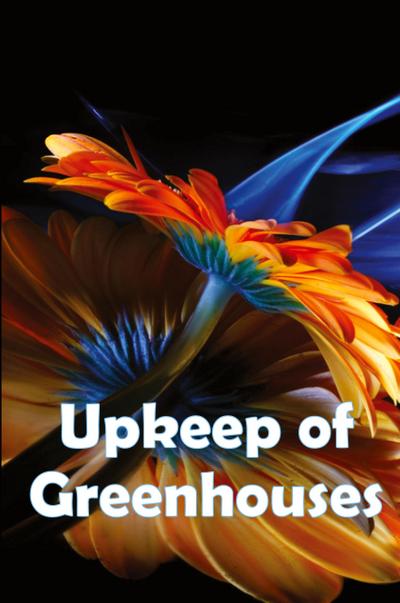 Upkeep of Greenhouses
