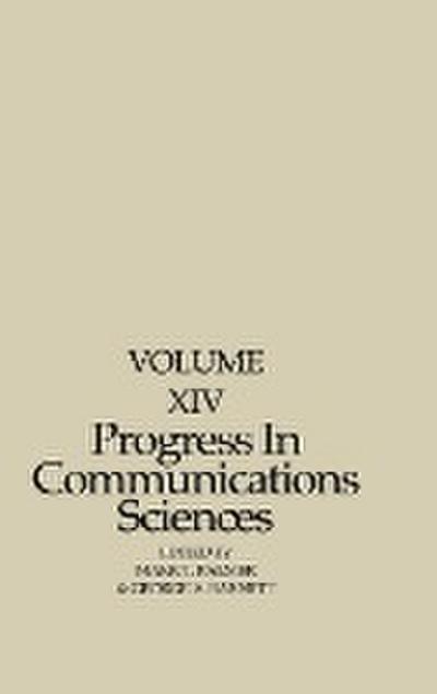 Progress in Communication Sciences, Volume 14
