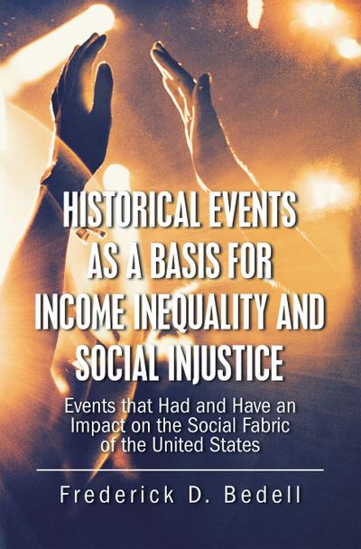 Historical Events as a Basis for Income Inequality and Social Injustice