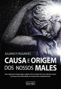 Causa e origem de nossos males