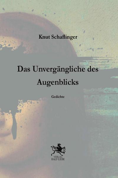 Das Unvergängliche des Augenblicks