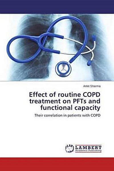 Effect of Routine COPD Treatment on PFTs and Functional Capacity