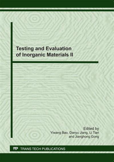 Testing and Evaluation of Inorganic Materials II