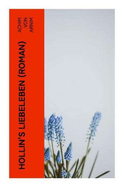 Hollin’s Liebeleben (Roman)