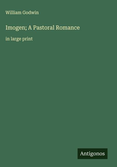 Imogen; A Pastoral Romance