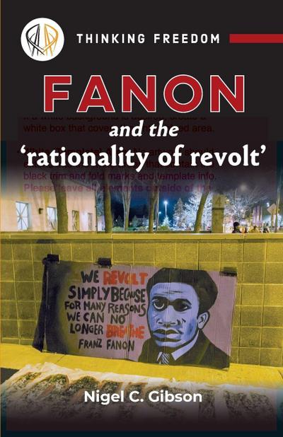 Fanon and the ’rationality of revolt’