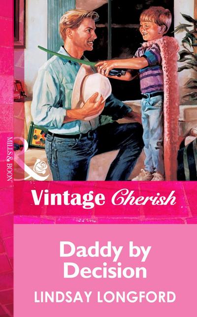 Daddy By Decision (Mills & Boon Vintage Cherish)