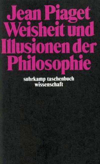 Weisheit und Illusionen der Philosophie