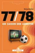 77/78 - Die Saison der Arbeiter