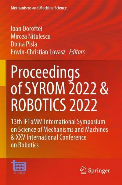 Proceedings of SYROM 2022 & ROBOTICS 2022