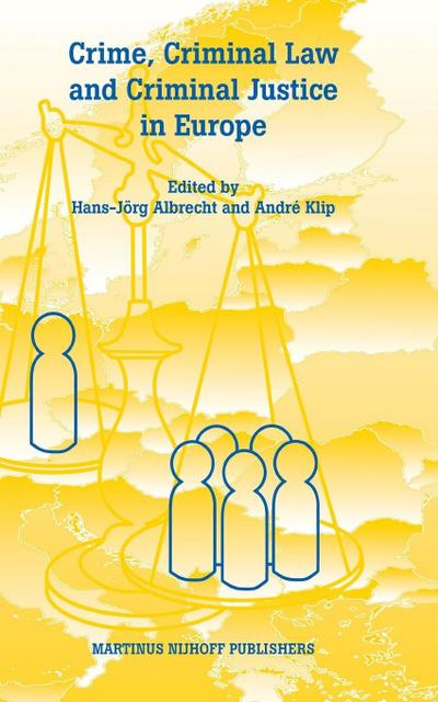 Crime, Criminal Law and Criminal Justice in Europe
