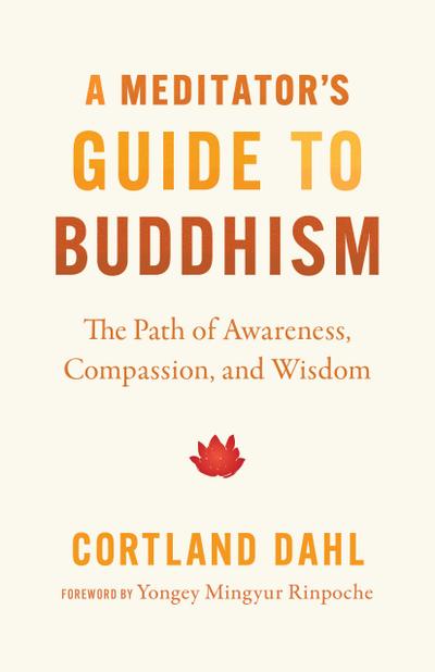 A Meditator’s Guide to Buddhism