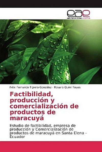 Factibilidad, producción y comercialización de productos de maracuyá