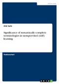 Significance of semantically complete terminologies in unsupervised (self) learning