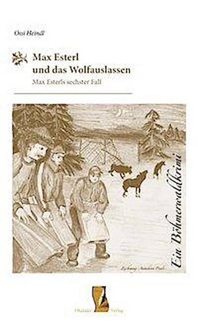 Max Esterl und das Wolfauslassen