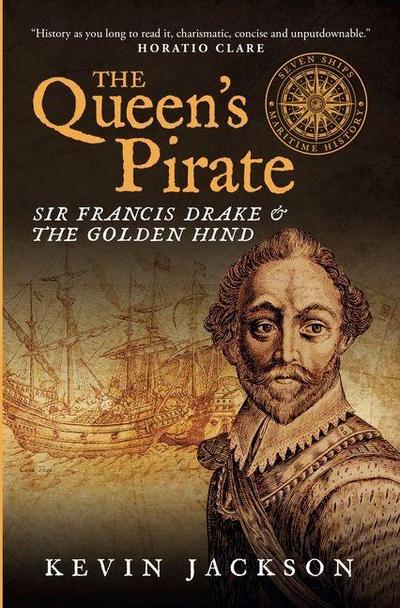 The Queen’s Pirate: Sir Francis Drake and the Golden Hind