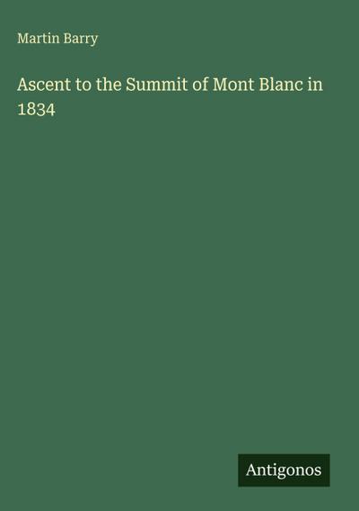 Ascent to the Summit of Mont Blanc in 1834