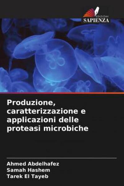 Produzione, caratterizzazione e applicazioni delle proteasi microbiche