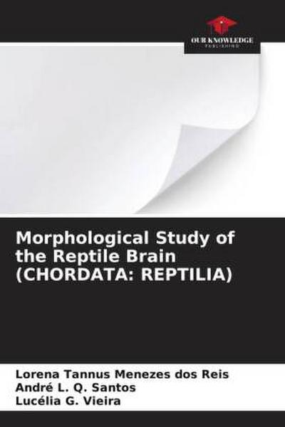 Morphological Study of the Reptile Brain (CHORDATA: REPTILIA)