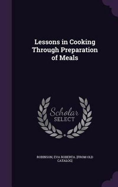 Lessons in Cooking Through Preparation of Meals