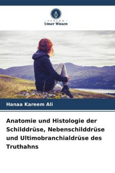 Anatomie und Histologie der Schilddrüse, Nebenschilddrüse und Ultimobranchialdrüse des Truthahns