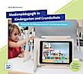 Medienpädagogik in Kindergarten und Grundschule