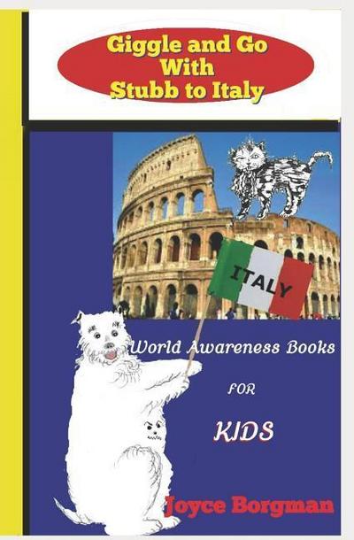 Giggle and Go With Stubb to Italy: World Awareness Books for Kids