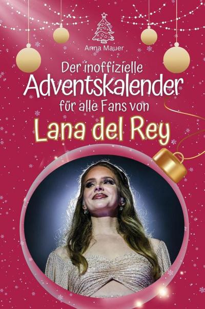 Der inoffizielle Adventskalender für alle Fans von Lana del Rey