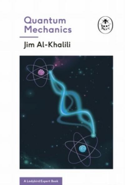 Quantum Mechanics (A Ladybird Expert Book) (The Ladybird Expert Series, 2) - Jim Al-Khalili