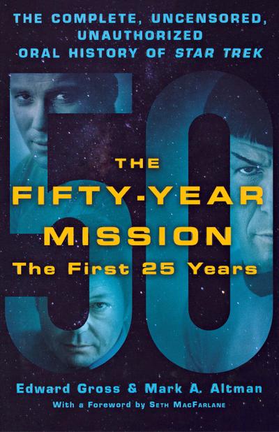 The Fifty-Year Mission: The Complete, Uncensored, Unauthorized Oral History of Star Trek: The First 25 Years