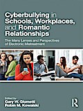 Cyberbullying in Schools, Workplaces, and Romantic Relationships