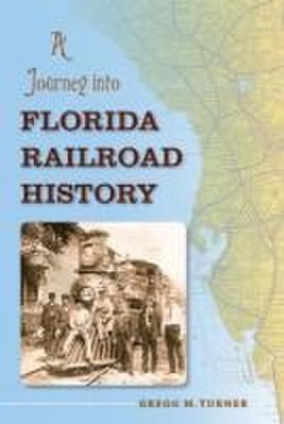 A Journey Into Florida Railroad History