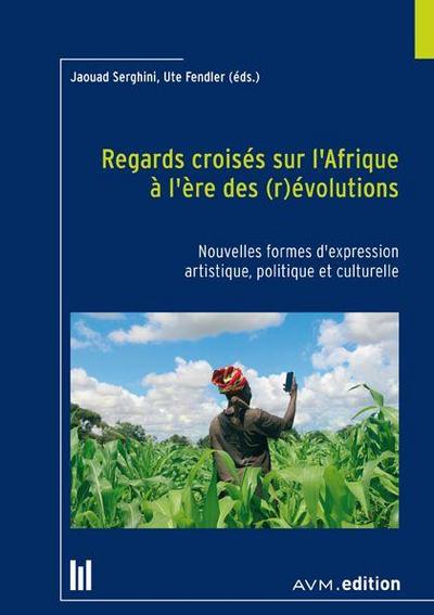Regards croisés sur l’Afrique à l’ère des (r)évolutions